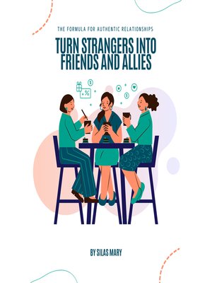 cover image of Turn Strangers into Friends and Allies